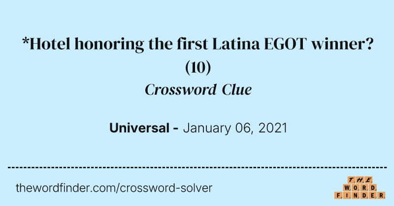 *Hotel honoring the first Latina EGOT winner? crossword clue image