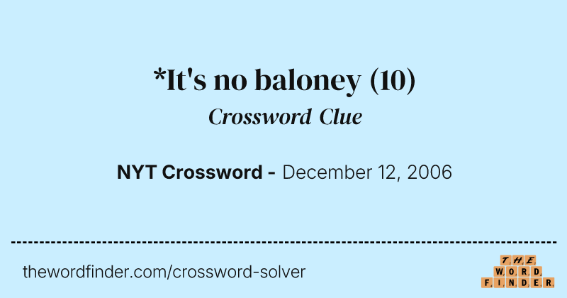 *It's no baloney crossword clue image