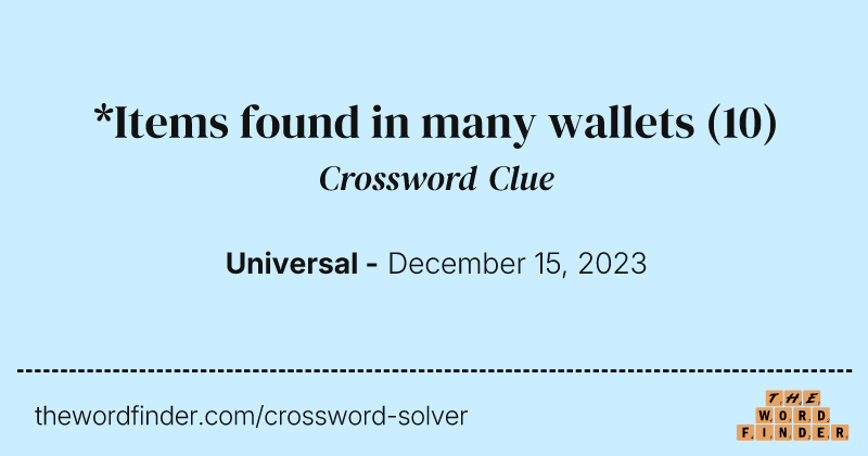 *Items found in many wallets crossword clue image
