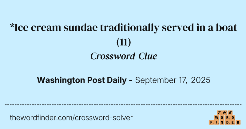 *Ice cream sundae traditionally served in a boat crossword clue image