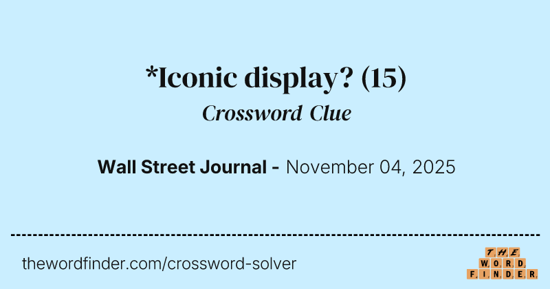 *Iconic display? crossword clue image