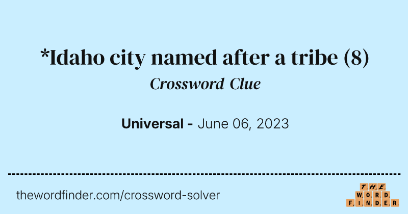 *Idaho city named after a tribe crossword clue image