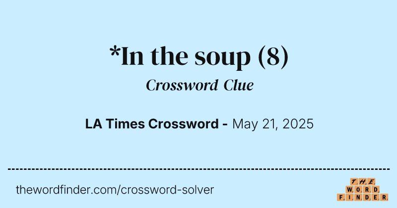 *In the soup crossword clue image