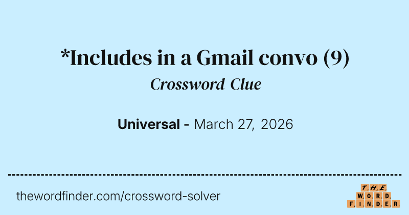 *Includes in a Gmail convo crossword clue image