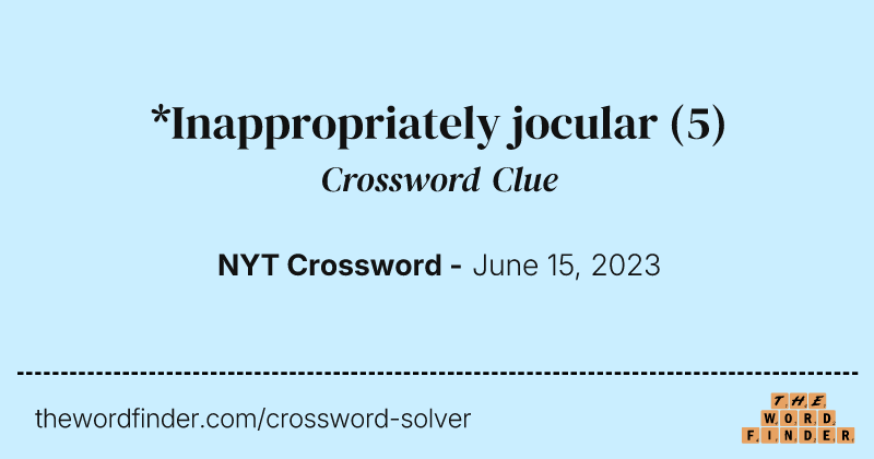 *Inappropriately jocular crossword clue image