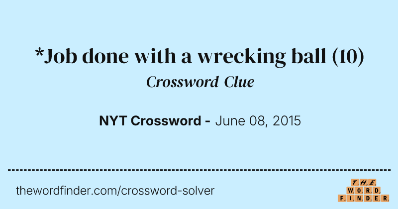*Job done with a wrecking ball crossword clue image