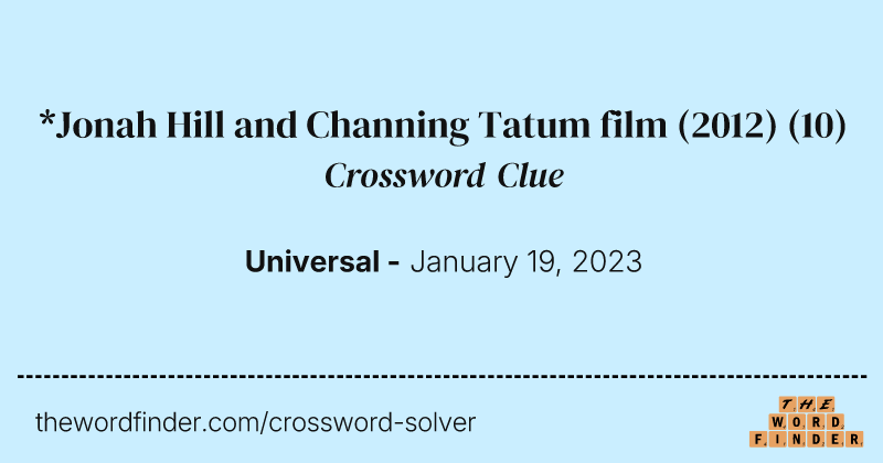*Jonah Hill and Channing Tatum film (2012) crossword clue image