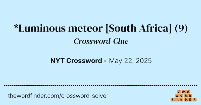 *Luminous meteor [South Africa] crossword clue image