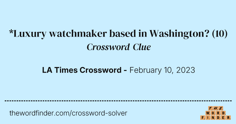 *Luxury watchmaker based in Washington? crossword clue image