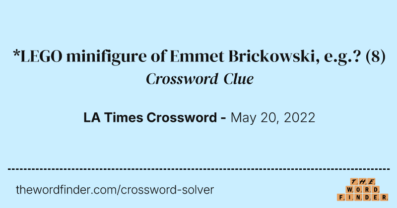 *LEGO minifigure of Emmet Brickowski, e.g.? crossword clue image