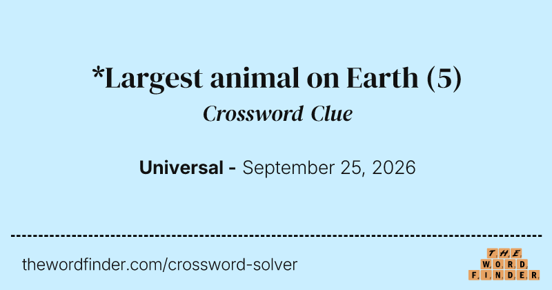 *Largest animal on Earth crossword clue image