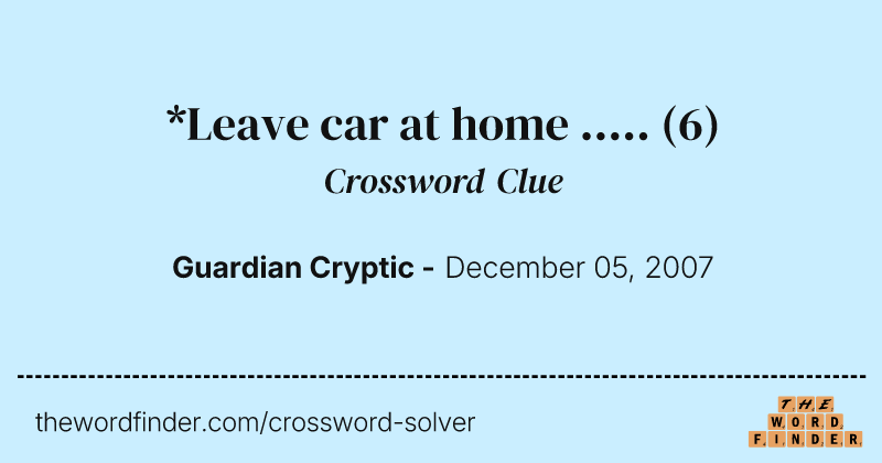 *Leave car at home ..... crossword clue image