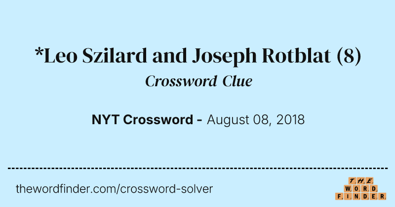 *Leo Szilard and Joseph Rotblat crossword clue image