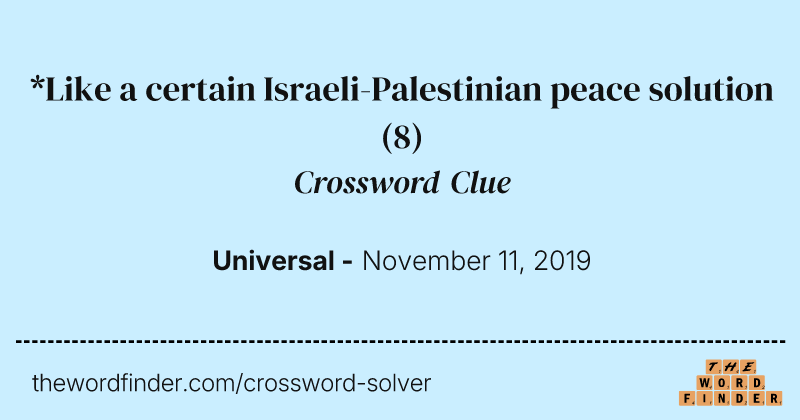 *Like a certain Israeli-Palestinian peace solution crossword clue image