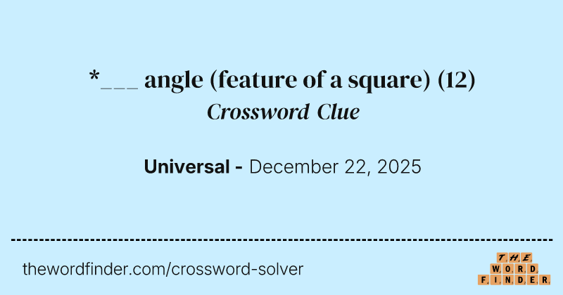 *___ angle (feature of a square) crossword clue image