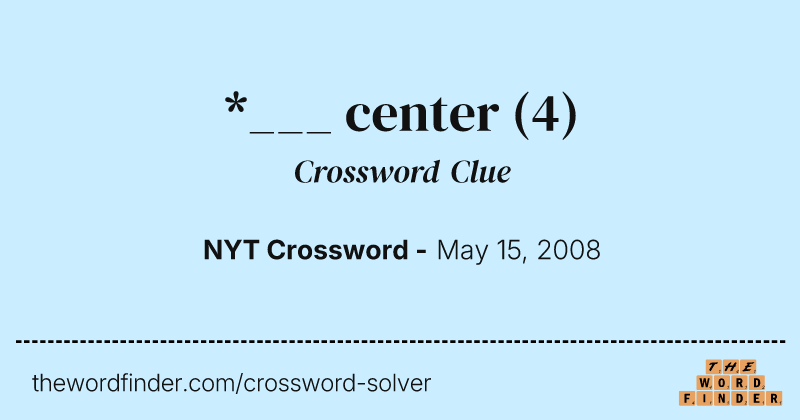 *___ center crossword clue image