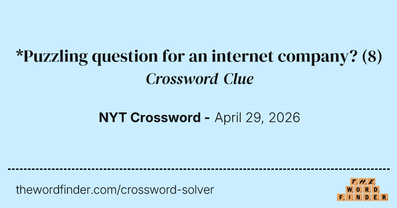 *Puzzling question for an internet company? crossword clue image
