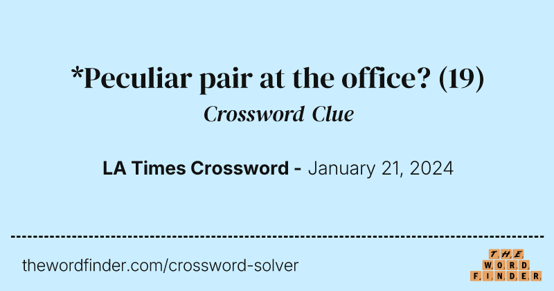 *Peculiar pair at the office? crossword clue image