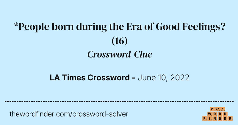 *People born during the Era of Good Feelings? crossword clue image