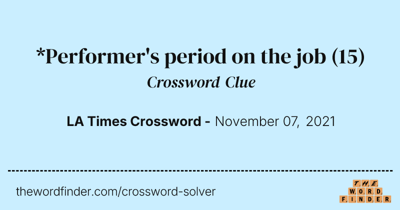 *Performer's period on the job crossword clue image