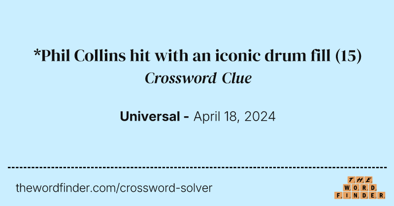 *Phil Collins hit with an iconic drum fill crossword clue image