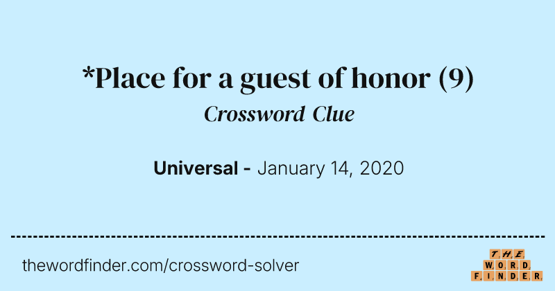 *Place for a guest of honor crossword clue image