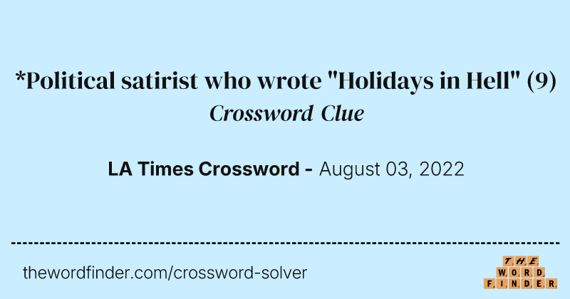 *Political satirist who wrote "Holidays in Hell" crossword clue image