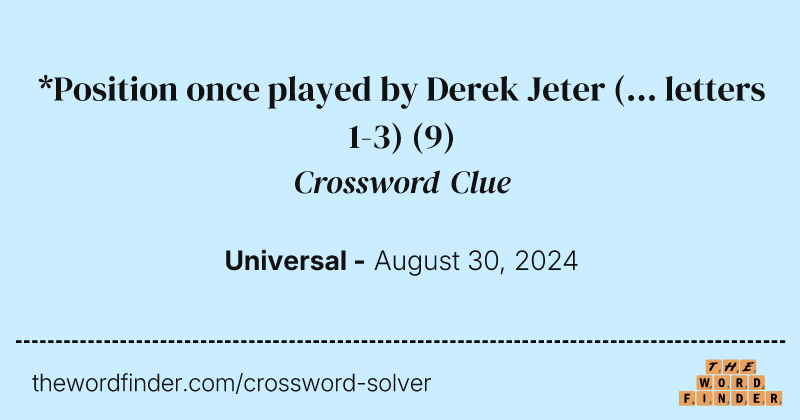 *Position once played by Derek Jeter (... letters 1-3) crossword clue image