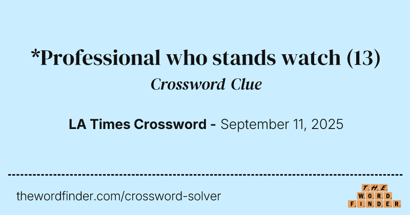 *Professional who stands watch crossword clue image