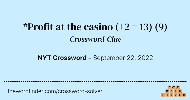 *Profit at the casino (+2 = 13) crossword clue image