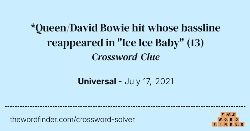 *Queen/David Bowie hit whose bassline reappeared in "Ice Ice Baby" crossword clue image