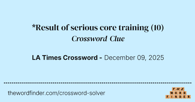 *Result of serious core training crossword clue image