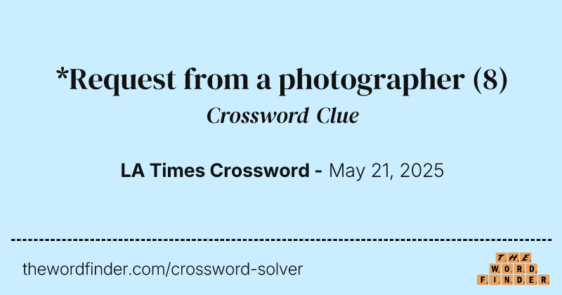*Request from a photographer crossword clue image