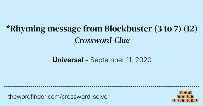 *Rhyming message from Blockbuster (3 to 7) crossword clue image