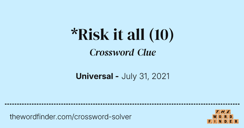 *Risk it all crossword clue image