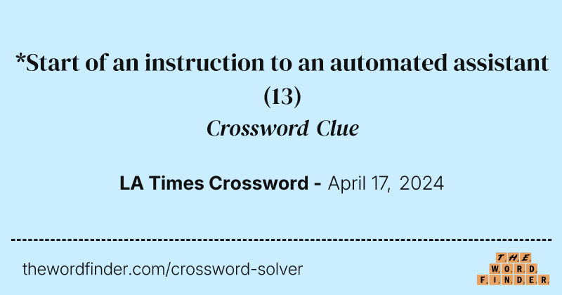 *Start of an instruction to an automated assistant crossword clue image