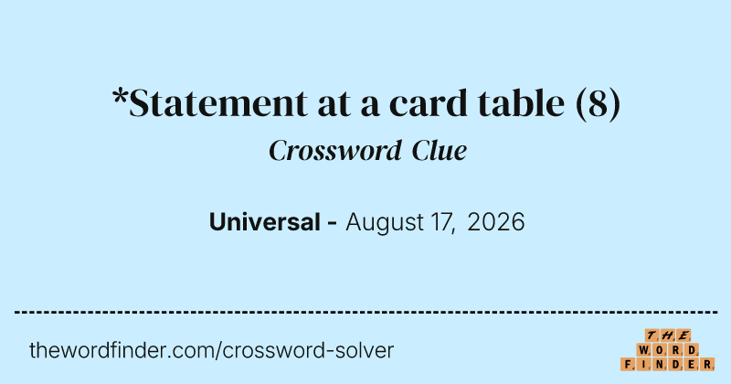 *Statement at a card table crossword clue image