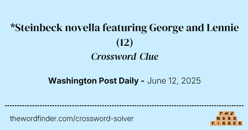 *Steinbeck novella featuring George and Lennie crossword clue image
