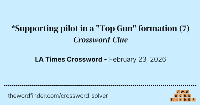 *Supporting pilot in a "Top Gun" formation crossword clue image