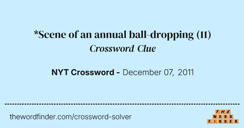 *Scene of an annual ball-dropping crossword clue image