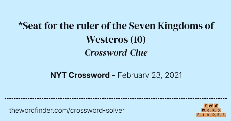 *Seat for the ruler of the Seven Kingdoms of Westeros crossword clue image