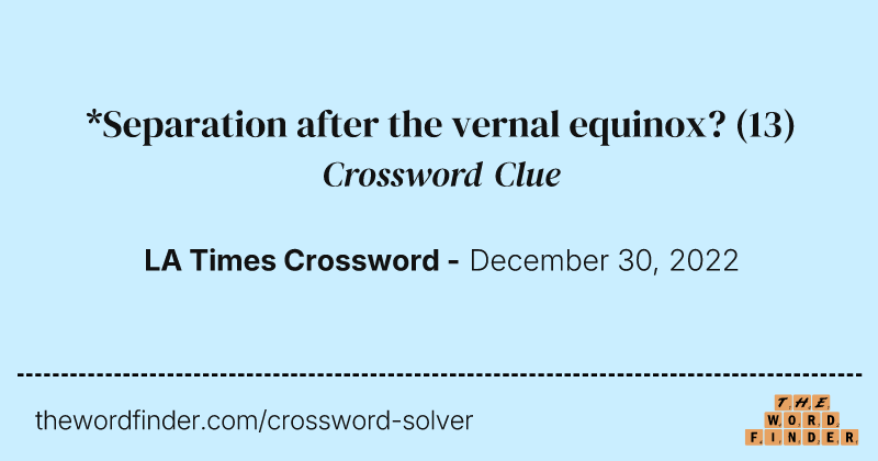 *Separation after the vernal equinox? crossword clue image