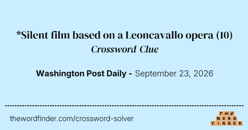 *Silent film based on a Leoncavallo opera crossword clue image