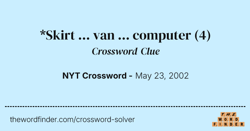 *Skirt ... van ... computer crossword clue image