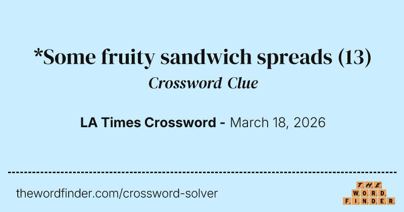 *Some fruity sandwich spreads crossword clue image