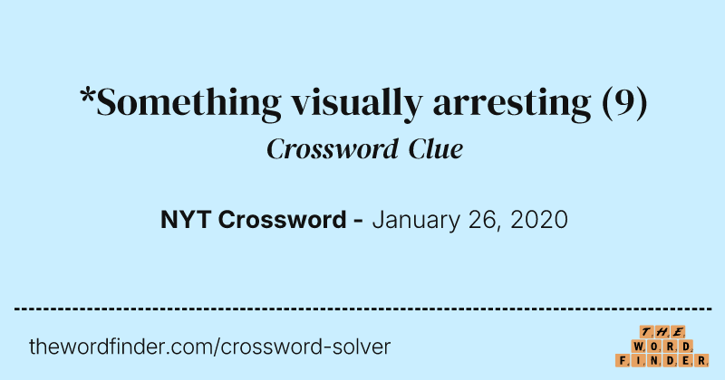 *Something visually arresting crossword clue image