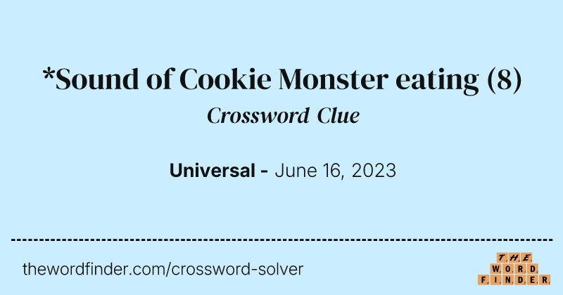 *Sound of Cookie Monster eating crossword clue image