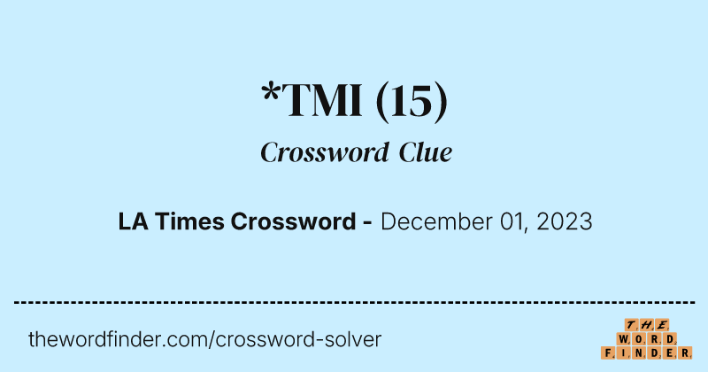 *TMI crossword clue image