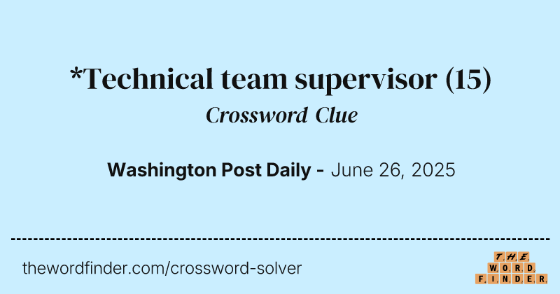 *Technical team supervisor crossword clue image