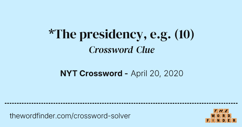 *The presidency, e.g. crossword clue image